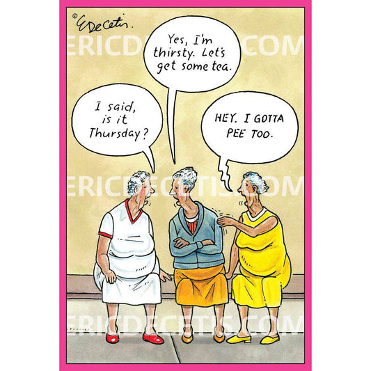 Thursday Thirsty Pee birthday card by Pictura featuring humorous cartoon art by Eric Decetis, designed for celebrating birthdays.