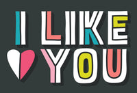 Pictura I Like You Love Card, an everyday greeting card with a heartfelt message, featuring colorful floral design and elegant lettering.