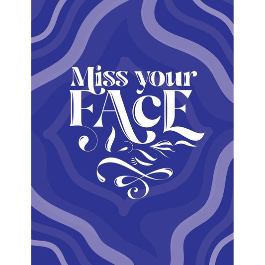 From Me To You greeting card by Pictura featuring a heartfelt "Miss Your Face" message with floral design and colorful lettering.