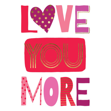 Love You More Valentine's Card