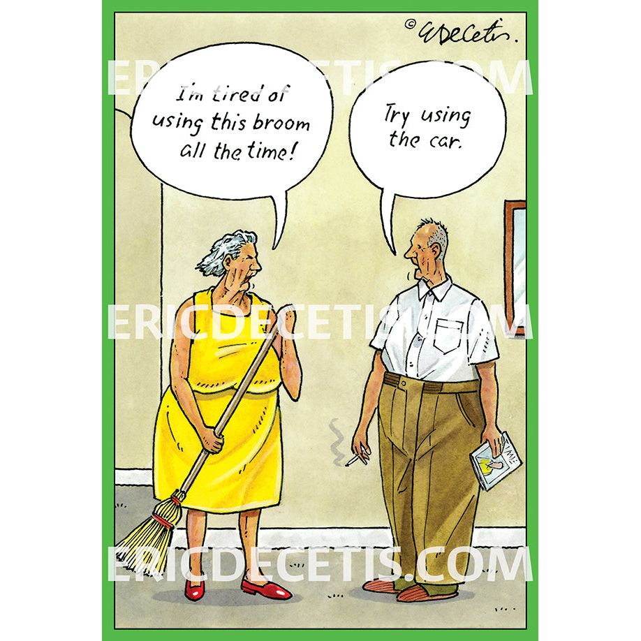 Eric Ann Tired of Using Broom card from Pictura's Everyday Cards collection featuring an illustration of Eric Ann with a broom.